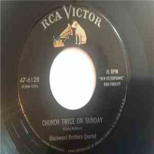 The Blackwood Brothers Quartet - Will Heaven Be Heaven Without You / Church Twice On Sunday