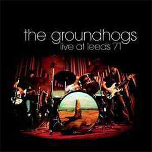 The Groundhogs - Live At Leeds '71