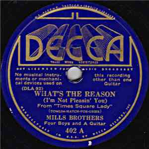 The Mills Brothers - What's The Reason (I'm Not Pleasing' You) / Don't Be Afraid To Tell Your Mother