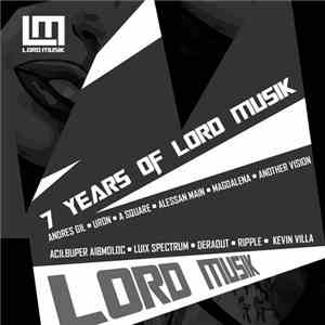 Various - 7 Years Of Lord Musik