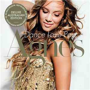 Agnes  - Dance Love Pop - Deluxe Australian Edition