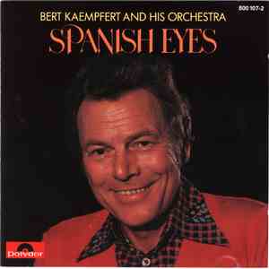 Bert Kaempfert And His Orchestra - Spanish Eyes