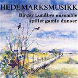 Birger Lundbys Ensemble - Hedemarksmusikk