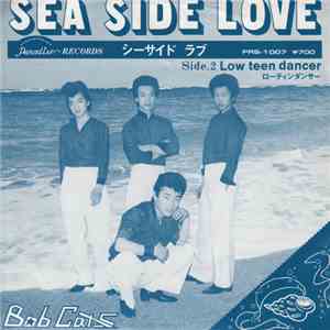 Bob Cats - Sea Side Love / Low Teen Dancer