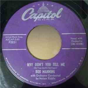 Bob Manning  - Why Didn't You Tell Me / I Wasn't There With You