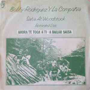 Bobby Rodríguez Y La Compañia - Salsa at Woodstock - Ahora te toca a ti / Bailar salsa