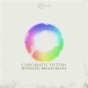 Chromatic Filters - Hypnotic Broad Beans