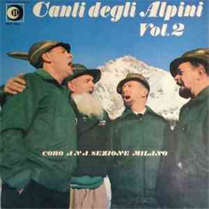 Coro A.N.A. Sezione Milano - Canti degli Alpini Vol. 2