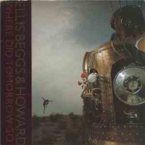 Ellis, Beggs & Howard - Where Did Tomorrow Go?
