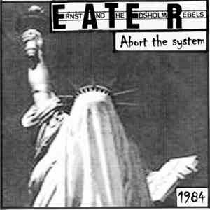 Ernst And The Edsholm Rebels - Abort The System