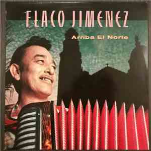 Flaco Jimenez - Arriba El Norte