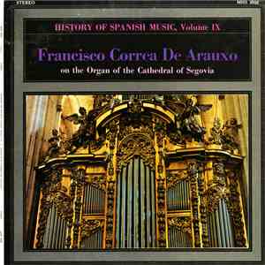 Francisco Correa De Arauxo - Clemente Terni - Francisco Correa De Arauxo On The Organ Of The Cathedral Of Segovia