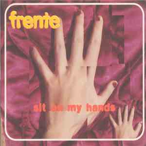 Frente - Sit On My Hands