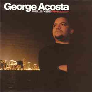 George Acosta - Release: PM Edition