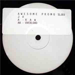 Jo - R A W / Overload
