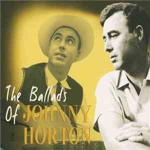 Johnny Horton - The Ballads Of Johnny Horton