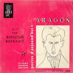 Louis Aragon Dit Par Jean-Louis Barrault - Aragon Dit Par Jean-Louis Barrault