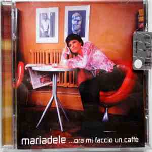 Mariadele - ... Ora Mi Faccio Un Caffè