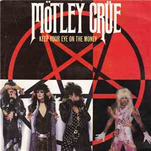 Mötley Crüe - Keep Your Eye On The Money