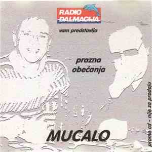 Mucalo - Prazna Obećanja