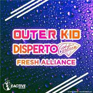 Outer Kid, Disperto Certain - Fresh Alliance