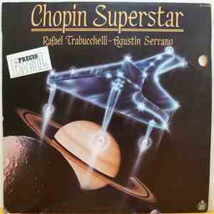 Rafael Trabucchelli, Agustín Serrano - Chopin Superstar
