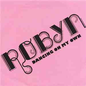 Robyn - Dancing On My Own