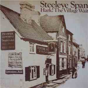 Steeleye Span - Hark! The Village Wait