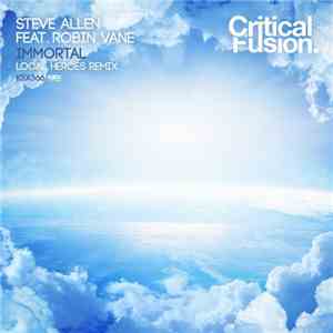 Steve Allen  Feat. Robin Vane - Immortal (Local Heroes Remix)