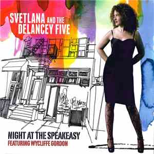 Svetlana And The Delancey Five Featuring Wycliffe Gordon - Night At The Speakeasy