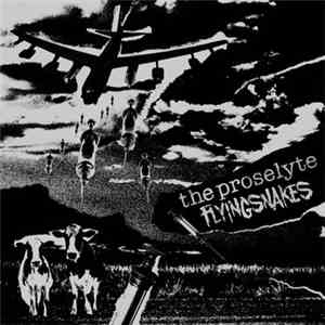 The Proselyte / Flying Snakes - The Proselyte / Flying Snakes