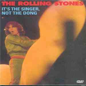 The Rolling Stones - It's The Singer, Not The Dong