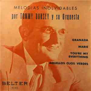 Tommy Dorsey And His Orchestra - Melodías Inolvidables