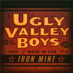 Ugly Valley Boys - Iron Mine