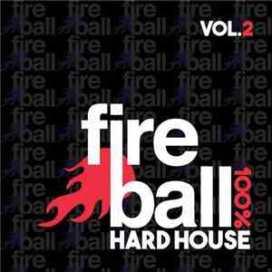 Various - Fireball 100% Hard House Vol.2