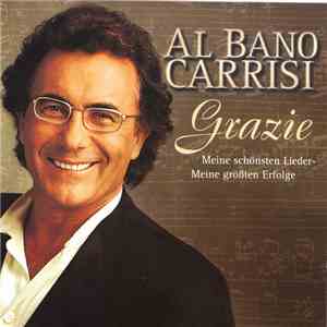 Al Bano Carrisi - Grazie (Meine Schönsten Lieder - Meine Größten Erfolge)