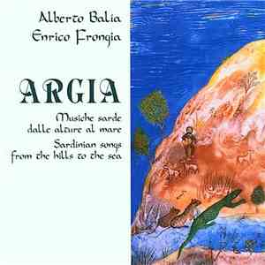 Alberto Balia, Enrico Frongia - Argia (Musiche Sarde Dalle Alture Al Mare - Sardinian Songs From The Ills To The Sea)