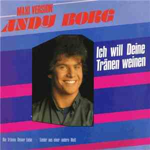Andy Borg - Ich Will Deine Tränen Weinen