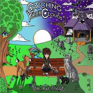 Catching Your Clouds - More Than Friends
