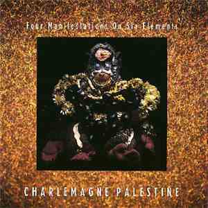 Charlemagne Palestine - Four Manifestations On Six Elements