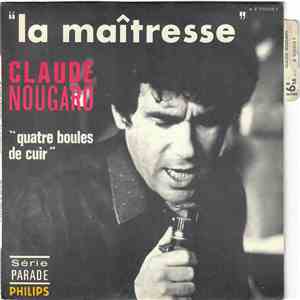 Claude Nougaro - La Maîtresse / Quatre Boules De Cuir