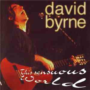 David Byrne - This Sensuous World