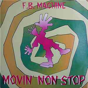 F.B. Machine - Movin' Non Stop