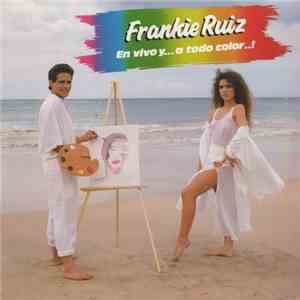 Frankie Ruiz - En Vivo Y A Todo Color