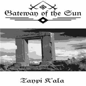 Gateway Of The Sun - Tanpi K'ala