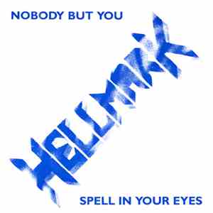 Hellmark - Nobody But You / Spell In Your Eyes
