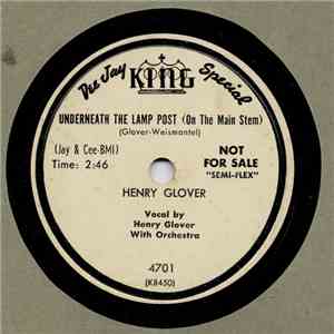 Henry Glover - Underneath The Lamp Post / Lovers Only