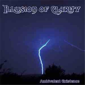 Illusion Of Clarity - Ambivalent Existence