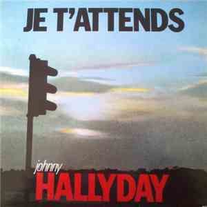 Johnny Hallyday - Je T'attends