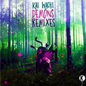 Kai Wachi - Demons Remixes